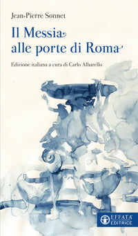 Il Messia alle porte di Roma - Jean-Pierre Sonnet