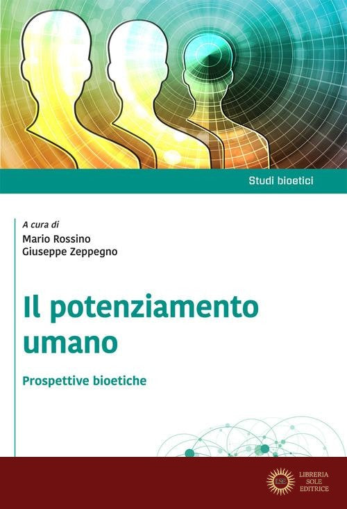 Il potenziamento umano. Prospettive bioetiche