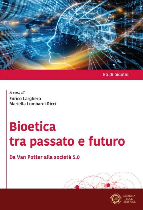 Bioetica tra passato e futuro. Da Van Potter alla società 5.0