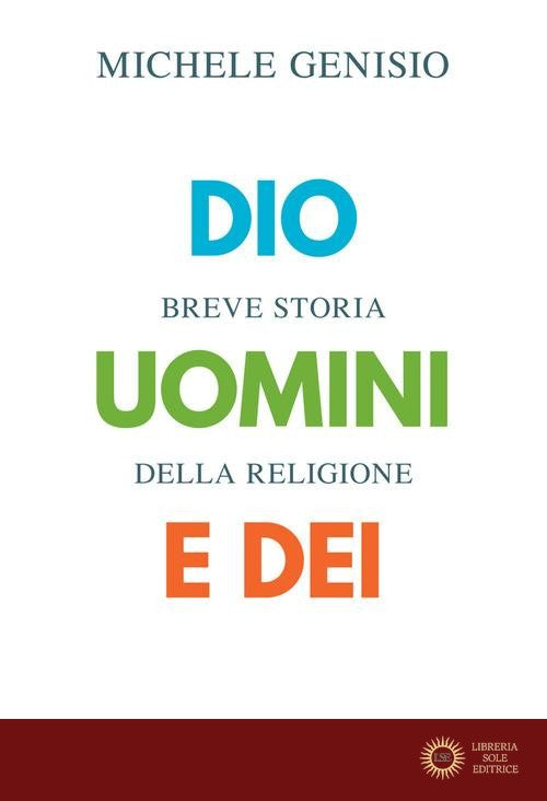 Dio, uomini e dei. Breve storia della religione