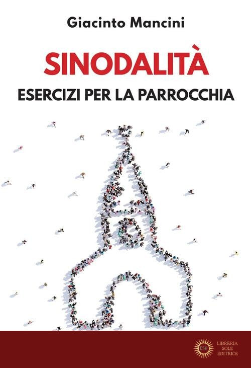 Sinodalità. Esercizi per la parrocchia - Giacinto Mancini