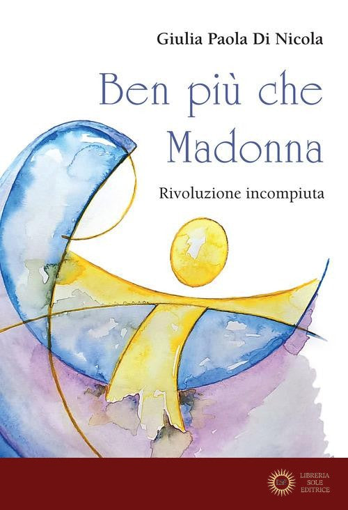 Ben più che Madonna. Rivoluzione incompiuta