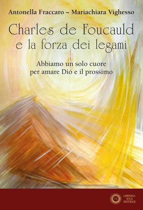 Charles de Foucauld e la forza dei legami. «Abbiamo un solo cuore per amare Dio e il prossimo»