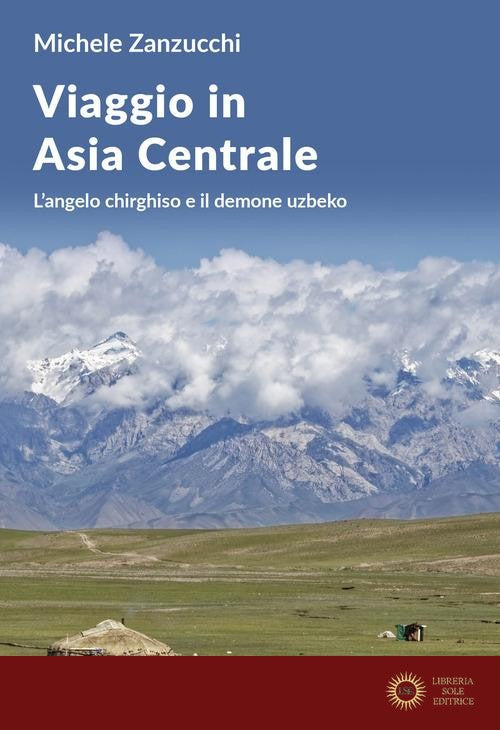 Viaggio in Asia centrale. L'angelo chirghiso e il demone uzbeco