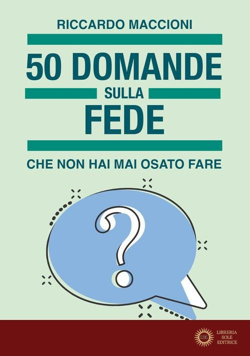50 domande sulla fede che non hai mai osato fare - Riccardo Maccioni