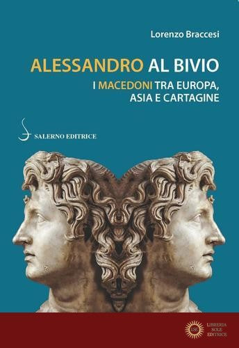 Alessandro al bivio. I Macedoni tra Europa, Asia e Cartagine
