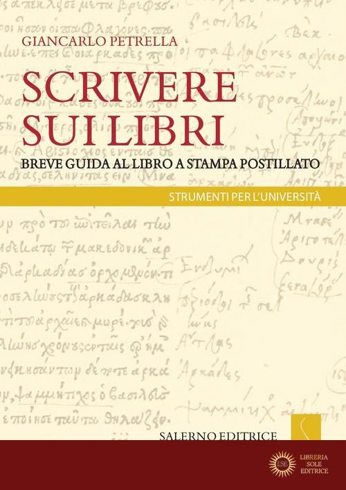 Scrivere sui libri. Breve guida al libro a stampa postillato - Giancarlo Petrella