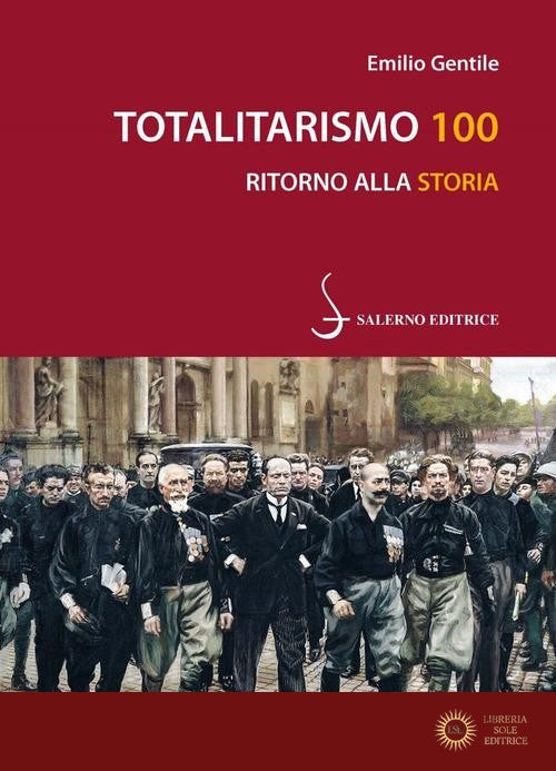 Totalitarismo 100. Ritorno alla storia