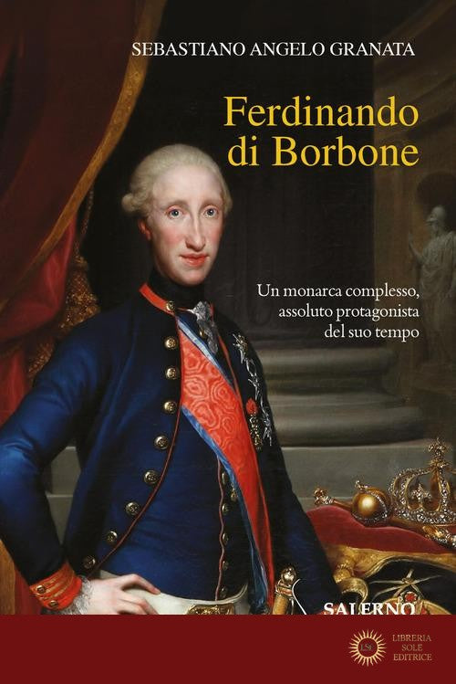 Ferdinando di Borbone - Sebastiano Angelo Granata