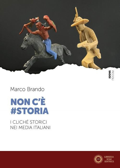 Non c'è #storia. I cliché storici nei media italiani - Marco Brando