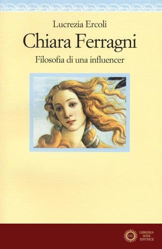 Chiara Ferragni. Filosofia di un'influencer