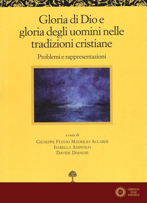 Gloria di Dio e gloria degli uomini nelle tradizioni cristiane. Problemi e rappresentazioni