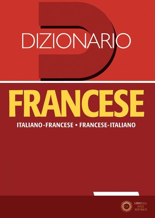 Dizionario francese. Italiano-francese, francese-italiano - Ellena Barbara Besi