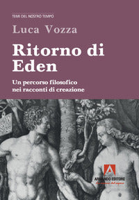 Ritorno di Eden. Un percorso filosofico nei racconti di creazione - Luca Vozza