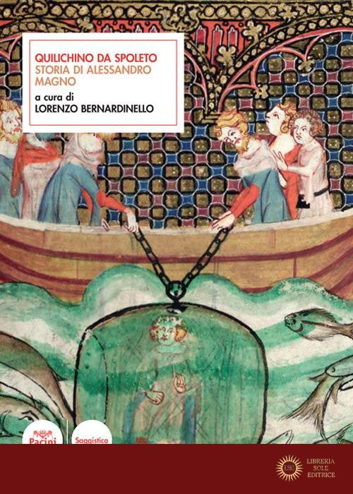 Quilichino da Spoleto. Storia di Alessandro Magno - L. Bernardinello