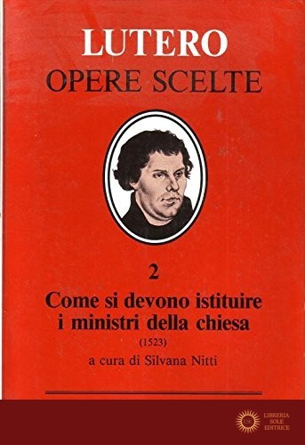 Come si devono istituire i ministri della Chiesa (1523)