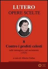 Contro i profeti celesti. Sulle immagini e sul sacramento (1525)