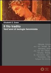 Il filo tradito. Vent'anni di teologia femminista