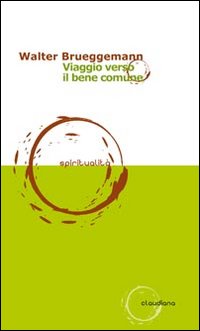Viaggio verso il bene comune - Walter Brueggemann