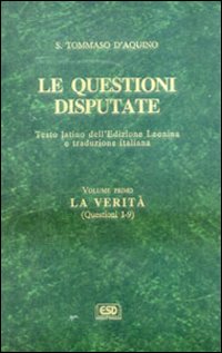 Le questioni disputate vol. 1 - Tommaso d'Aquino (san)