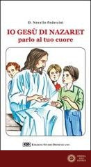 Io Gesù di Nazaret parlo al tuo cuore - Novello Pederzini