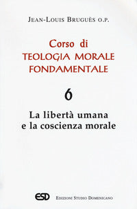 Corso di teologia morale fondamentale vol. 6