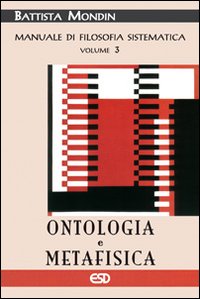 Manuale di Filosofia Sistematica Vol 3: Ontol...
