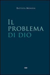 Il problema di Dio - Battista Mondin