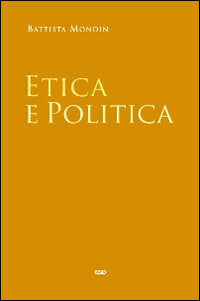 Etica e politica - Battista Mondin