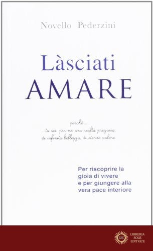 La'Sciati Amare per Riscoprire la Gioia di Viv...