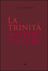 La Trinità mistero d'amore - Battista Mondin