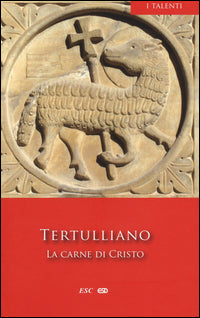 La carne di Cristo - Quinto S. Tertulliano