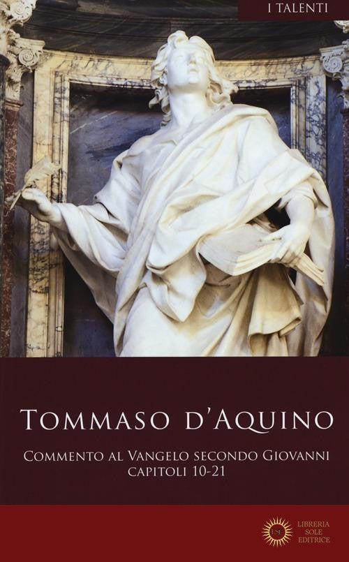 Commento al Vangelo di san Giovanni. Testo latino a fronte vol. 2 - d'Aquino (san) Tommaso