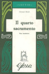 Il quarto sacramento - Giovanni Moioli