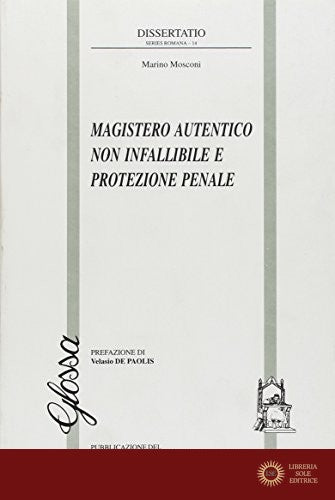 Magistero autentico non infallibile e protezione penale - Marino Mosconi