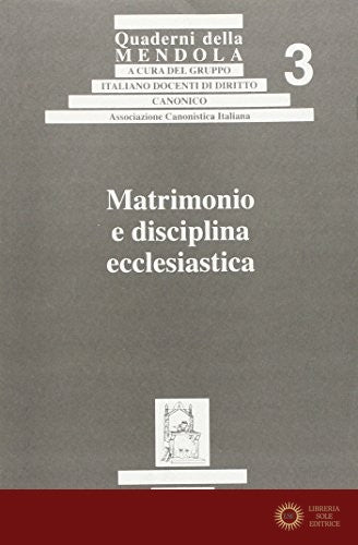 Matrimonio e disciplina ecclesiastica. Atti del Convegno (Passo della Mendola, 4-8 luglio 1994)