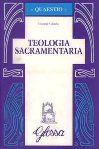 Teologia sacramentaria - Giuseppe Colombo
