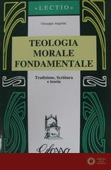 Teologia morale fondamentale. Tradizione, Scrittura e teoria