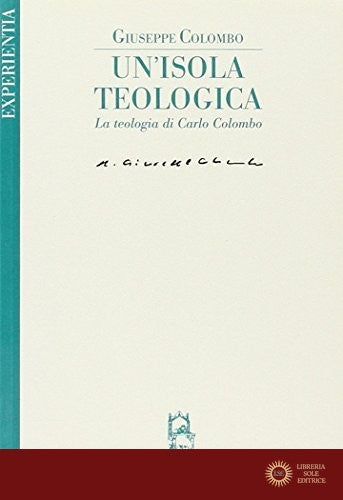 Un'isola teologica. La teologia di Carlo Colombo