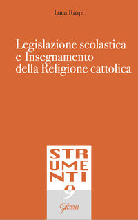 Legislazione scolastica e insegnamento della religione cattolica - Luca Raspi