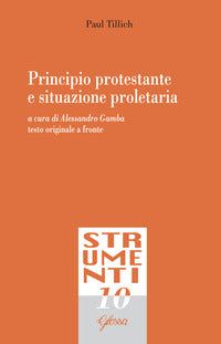 Principio protestante e situazione proletaria. Testo tedesco a fronte. Ediz. bilingue - Paul Tillich