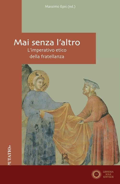 Mai senza l'altro. L'imperativo etico della fratellanza