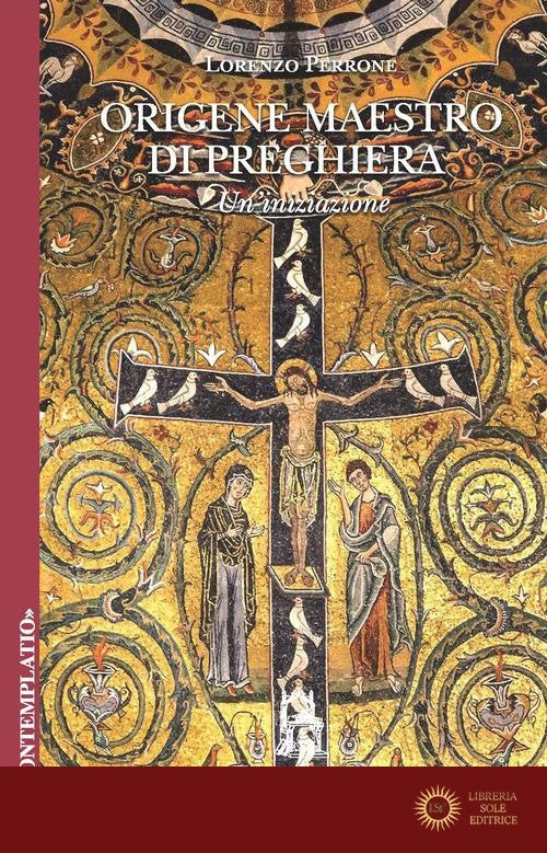 Origene. Maestro di preghiera. Un'iniziazione