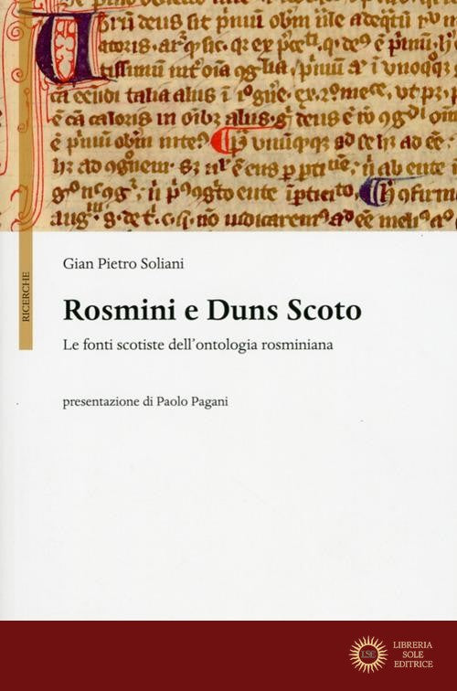 Rosmini e Duns Scoto. Le fonti scotiste dell'ontologia rosminiana - G. Pietro Soliani