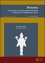 Monstra. Costruzione e percezione delle entità ibride e mostruose nel Mediterraneo antico vol. 2 - I. Baglioni