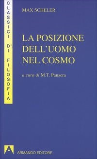 La posizione dell'uomo nel cosmo - Max Scheler