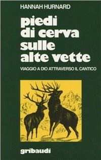 Piedi di cerva sulle alte vette. Viaggio a Dio attraverso il Cantico - Hannah Hurnard