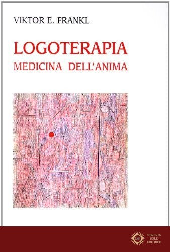 Logoterapia medicina dell'anima