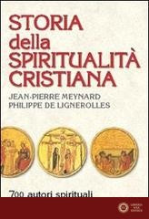 Storia della spiritualità cristiana. 700 autori spirituali