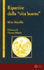 Ripartire dalla «vita buona». La lezione aristotelica in Alasdair MacIntyre, Martha Nussbaum e Amartya Sen - Silvia Mocellin